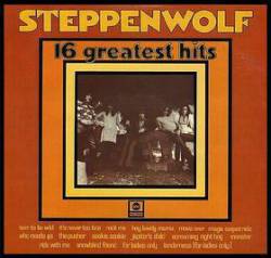 Steppenwolf : 16 Greatest Hits